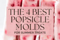 4 Popsicle Molds for DIY Summer Popsicles